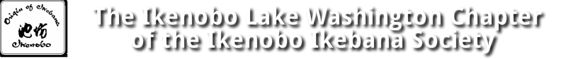 The Ikenobo Lake Washington Chapter